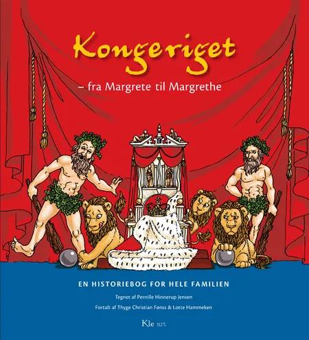 Kongeriget - fra Margrete til Margrethe af Lotte Hammeken