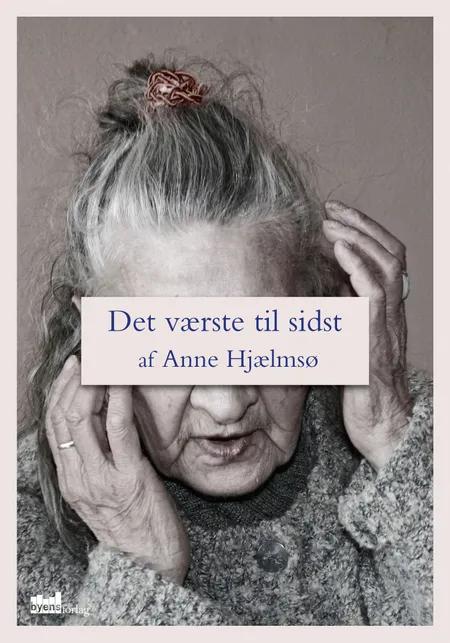 Det værste til sidst af Anne Hjælmsø