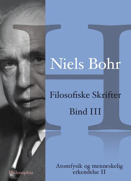 Filosofiske Skrifter Bind III af Niels Bohr