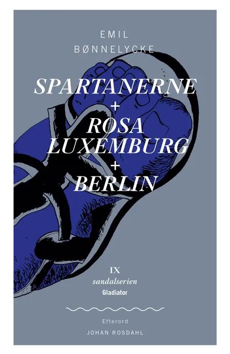 Spartanerne + Rosa Luxemburg + Berlin af Emil Bønnelycke