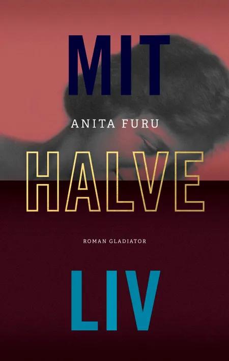 Mit halve liv af Anita Furu