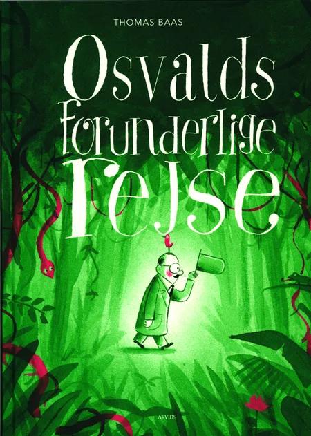 Osvalds forunderlige rejse af Thomas Baas