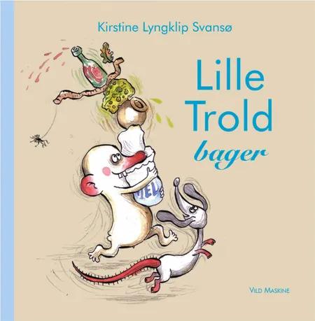Lille Trold Bager af Kirstine Lyngklip Svansø