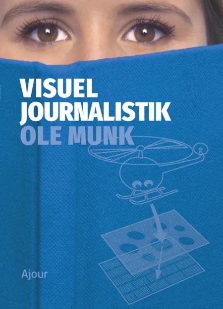 Visuel journalistik af Ole Munk