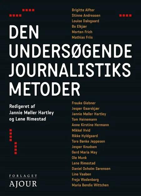 Den undersøgende journalistiks metoder af Jannie Møller Hartley