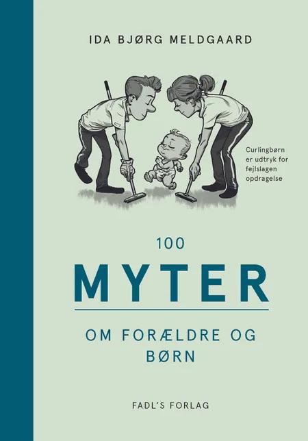 100 myter om forældre og børn af Søren Libach