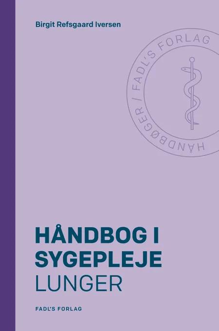 Håndbog i sygepleje: Lunger af Birgit Refsgaard Iversen