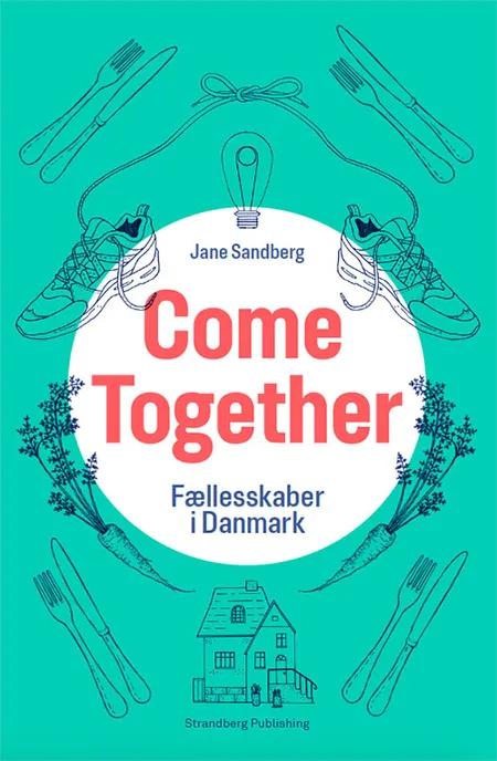Come Together af Jane Sandberg