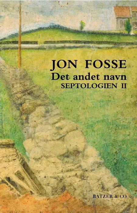 Det andet navn. Septologien II af Jon Fosse