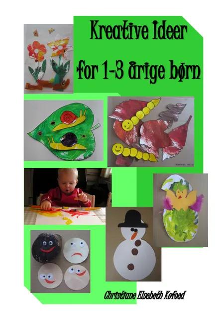 Kreative ideer for 1-3 årige børn af Christiane Elsebeth Kofoed