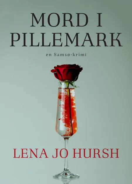 Mord i Pillemark af Lena Jo Hursh