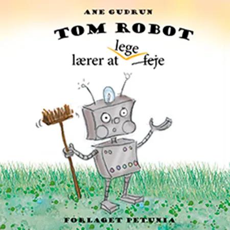 Tom Robot af Ane Gudrun