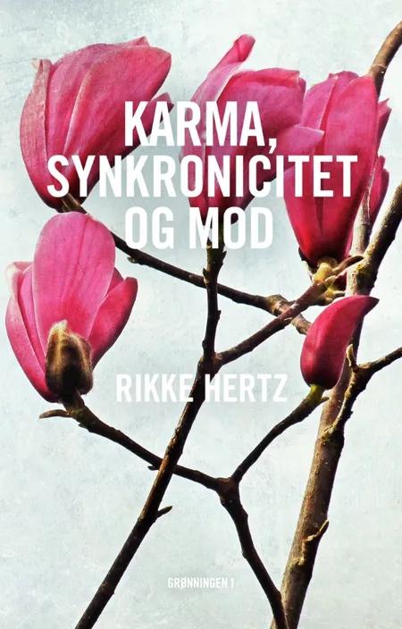 Karma, synkronicitet og mod af Rikke Hertz