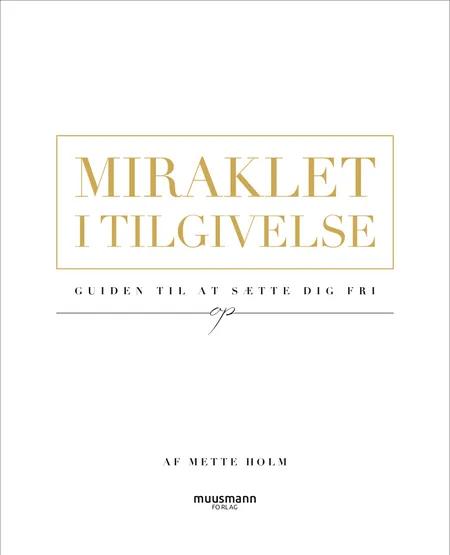 Miraklet i tilgivelse af Mette Holm