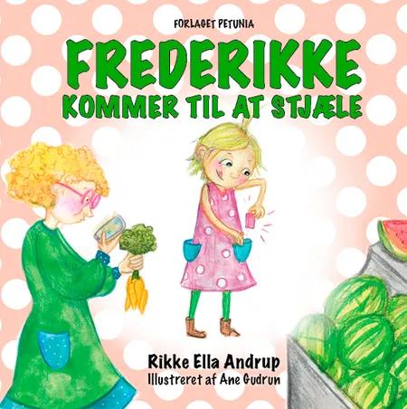Frederikke kommer til at stjæle af Rikke Ella Andrup