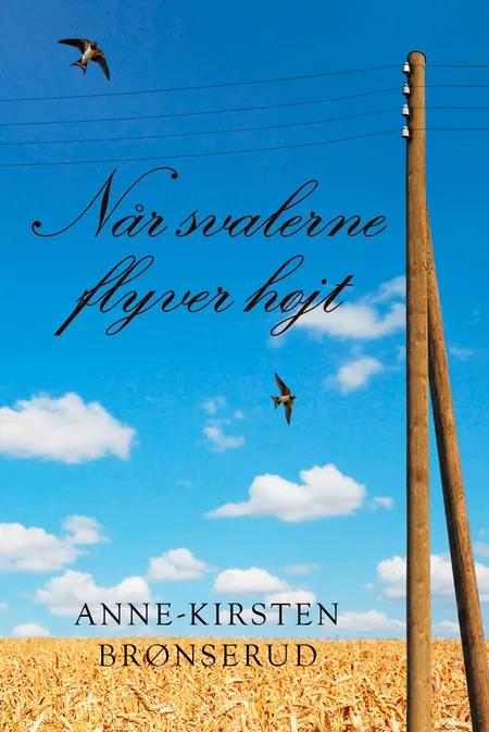 Når svalerne flyver højt af Anne-Kirsten Brønserud