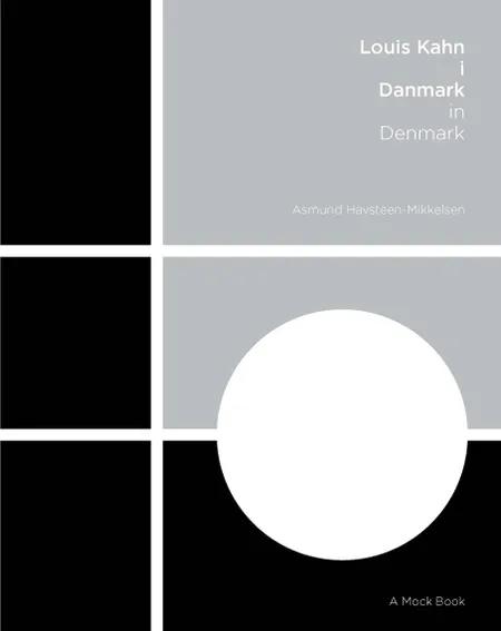 Louis Kahn i Danmark af Asmund Havsteen-Mikkelsen