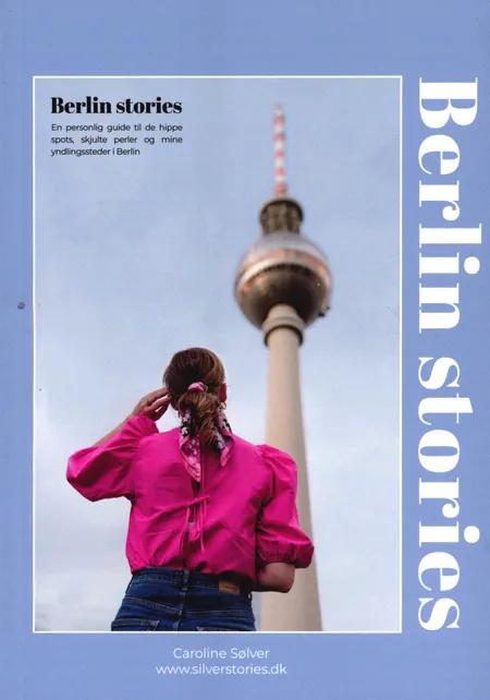 Berlin Stories af Caroline Sølver