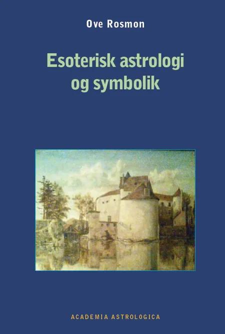 Esoterisk astrologi og symbolik af Ove Rosmon