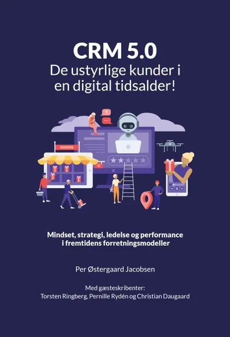 CRM 5.0 - De ustyrlige kunder i en digital tidsalder af Per Østergaard Jacobsen