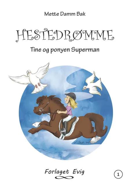 Tine og ponyen Superman af Mette Damm Bak