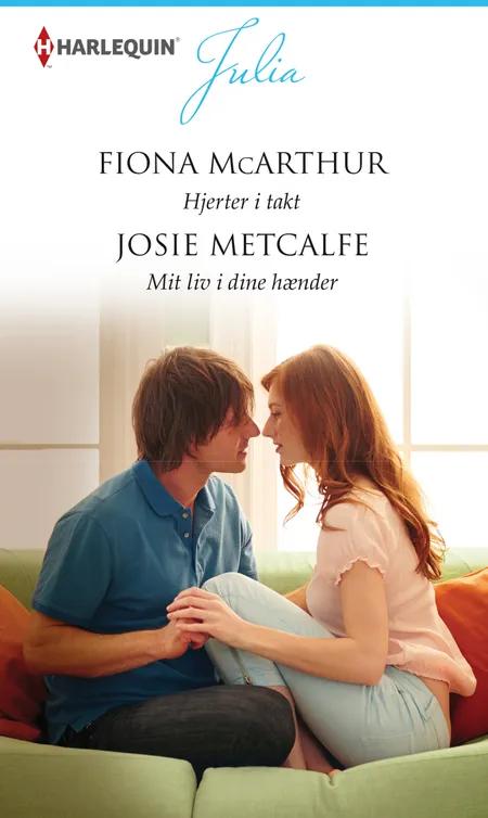 Hjerter i takt/Mit liv i dine hænder af Josie Metcalfe
