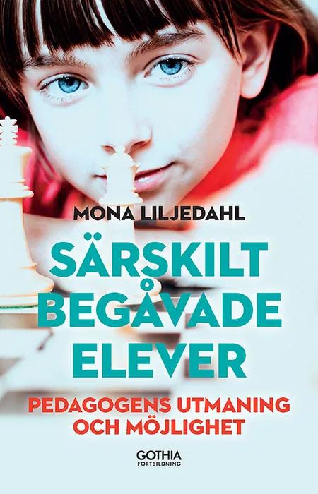 Särskilt begåvade elever : pedagogens utmaning och möjlighet af Mona Liljedahl