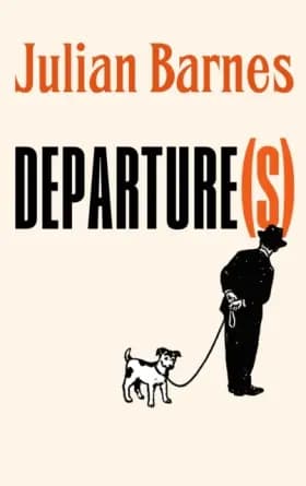 Departure(s) af Julian Barnes