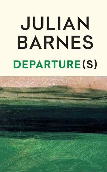 Departure(s) af Julian Barnes