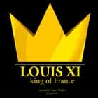 Louis XI, King of France af J. M. Gardner