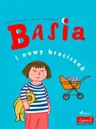 Basia i nowy braciszek af Zofia Stanecka