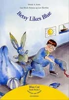 Betsy likes blue af Aase Brick-Hansen, Lars Skovhus og Wendy A. Scott