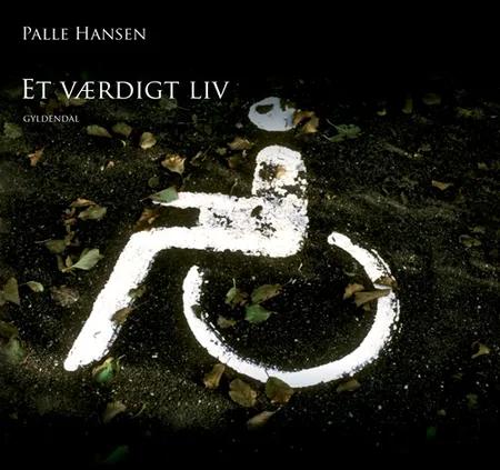 Et værdigt liv af Palle Hansen