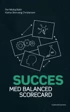 Succes med balanced scorecard af Per Nikolaj Bukh og Karina Skovvang Christensen