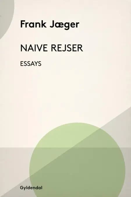 Naive Rejser af Frank Jæger