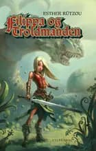 Filippa og troldmanden af Esther Rützou