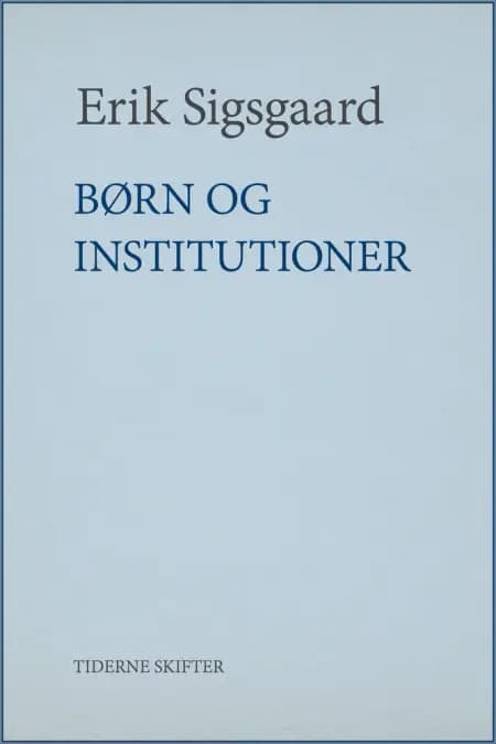 Børn og Institutioner af Erik Sigsgaard