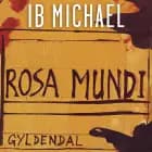 Rosa Mundi af Ib Michael