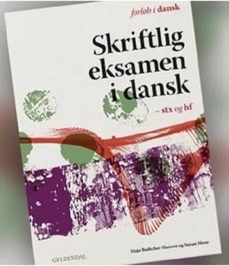 Skriftlig eksamen i dansk - stx og hf af Maja Bødtcher-Hansen