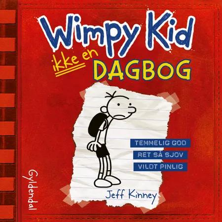 Wimpy Kid 1 - Ikke en dagbog af Jeff Kinney