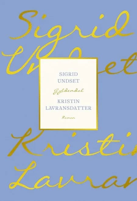 Kristin Lavransdatter af Sigrid Undset