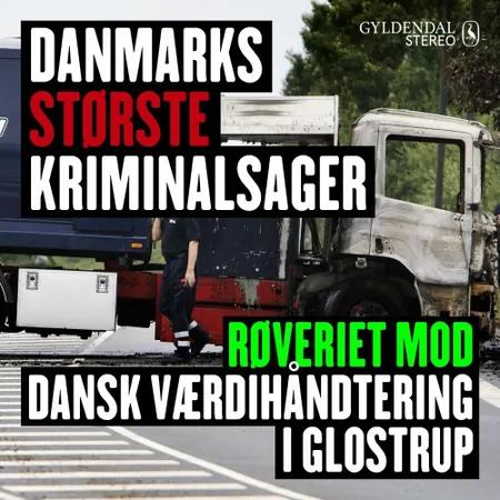 Røveriet mod Dansk Værdihåndtering i Glostrup af Gyldendal Stereo