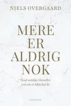 Mere er aldrig nok af Niels Overgaard