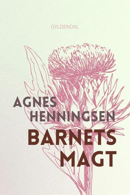 Barnets magt af Agnes Henningsen