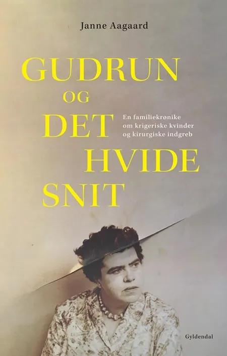 Gudrun og det hvide snit af Janne Aagaard
