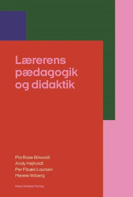 Lærerens pædagogik og didaktik af Per Fibæk Laursen