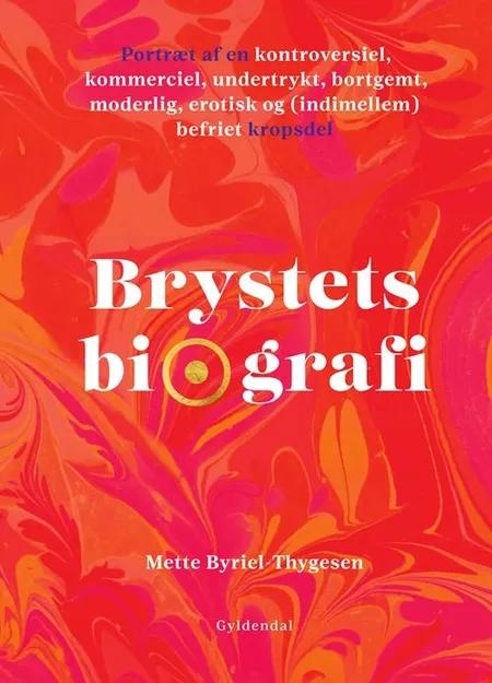 Brystets biografi af Mette Byriel-Thygesen