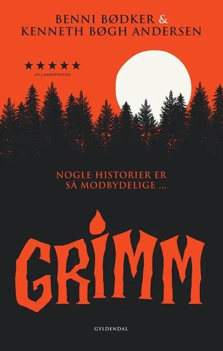 Grimm - Nogle historier er så modbydelige ... af Kenneth Bøgh Andersen