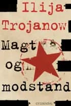 Magt og modstand af Ilija Trojanow