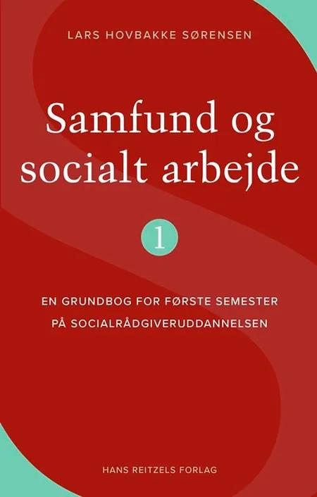 Samfund og socialt arbejde 1 af Lars Hovbakke Sørensen